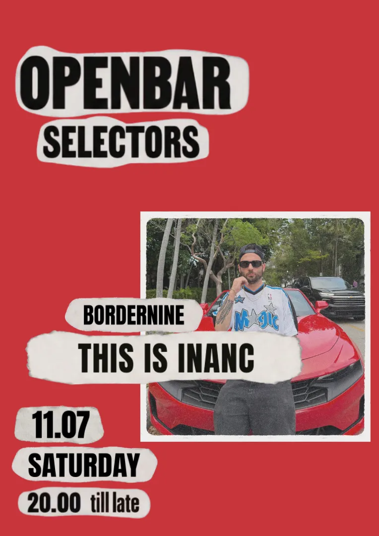 OpenBar Selectors: This Is Inanc (The Bordernine Takeover)