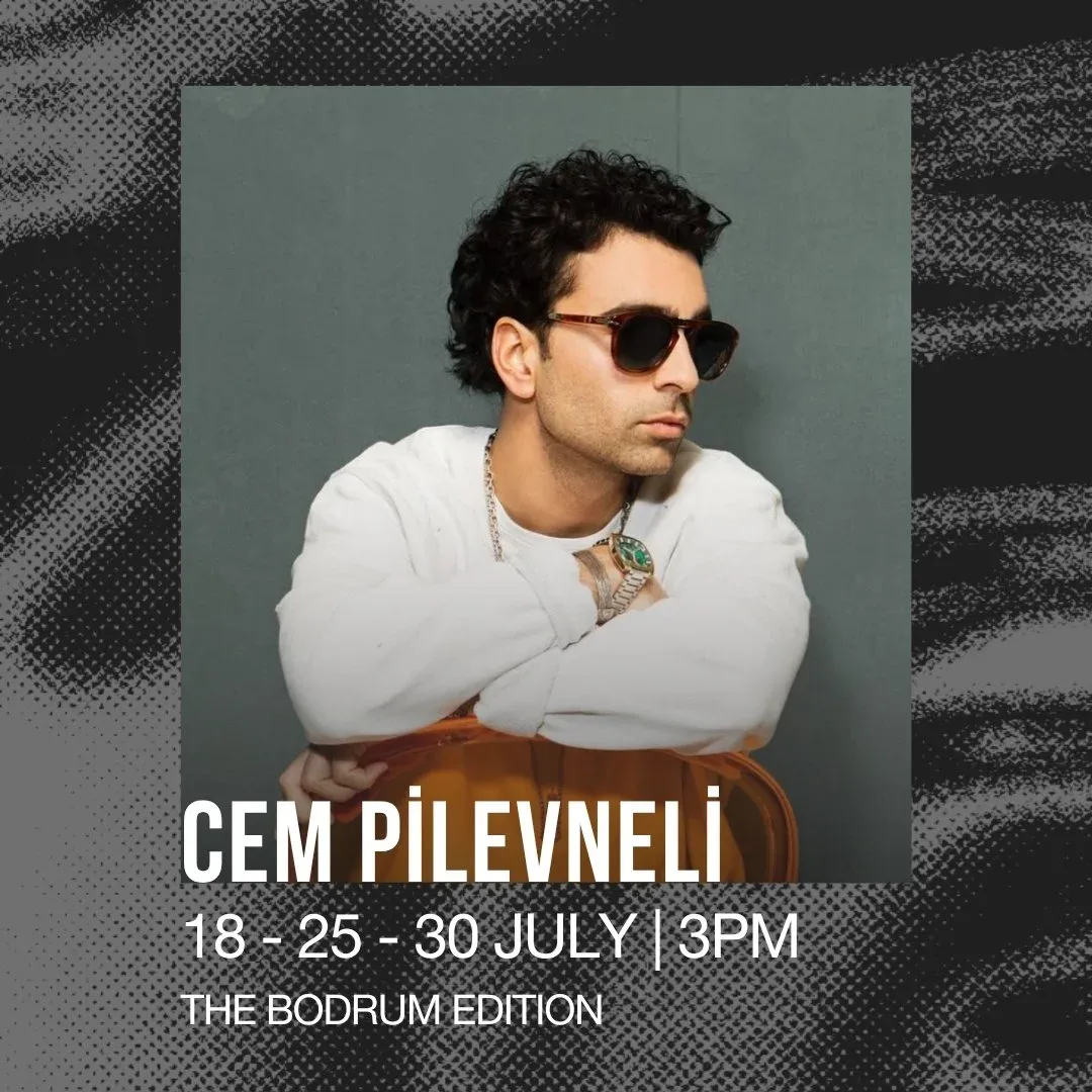 Cem Pilevneli Bodrum'da: The Bodrum EDITION Beach Club'ta Canlı Müzik (30 Temmuz)